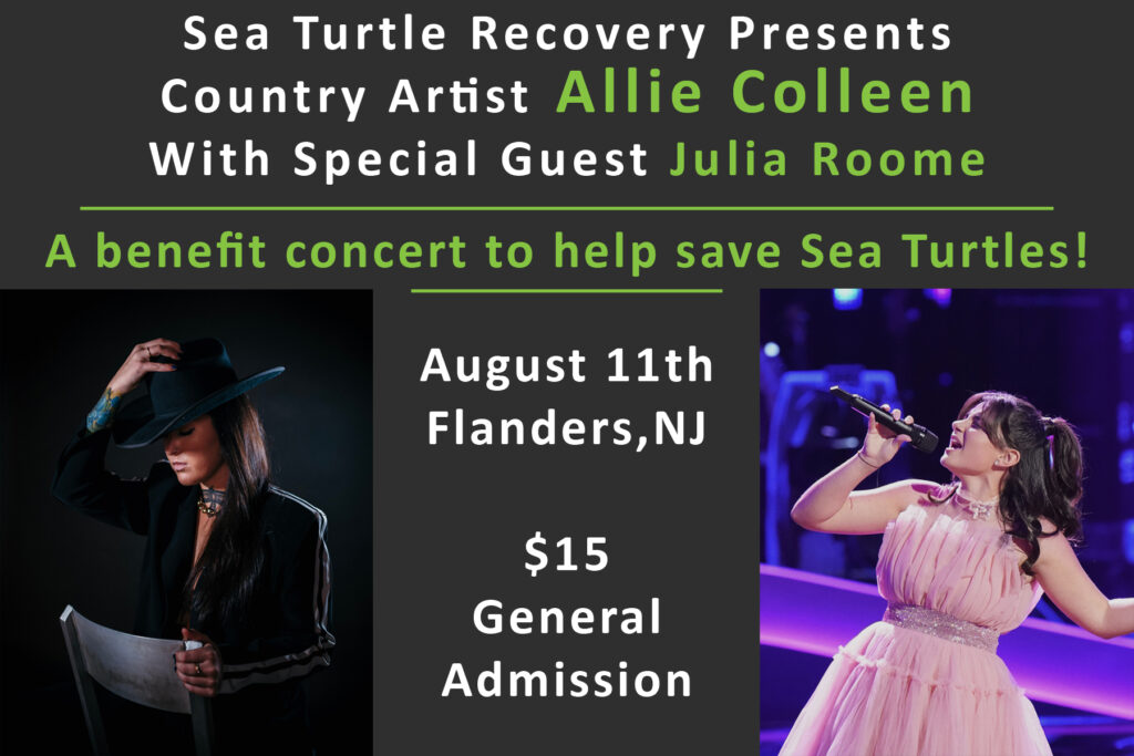 Sea Turtle Recovery Presents
Country Artist Allie Colleen
With Special Guest Julia Roome benefit concert